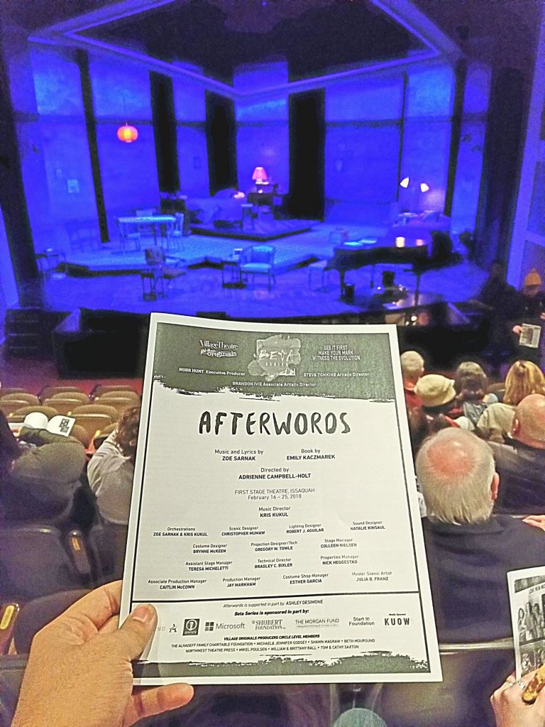 Watched the developing beta series rock musical "Afterwords." Incredible voices. Wish it wasn't too early to buy the soundtrack. First 5 mins was a little confusing though. Very promising contender for the Village Theatre mainstage next year.