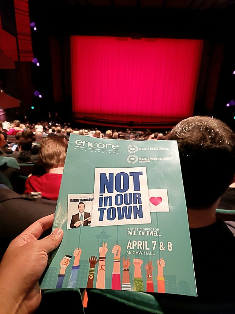 Attended the joint Seattle Men's Chorus and Seattle Women's Chorus concert "Not in Our Town" with Bobby, Andres, and Srikanth. It's different being in the audience this time instead of the stage. Great job guys! Not a fan of Randy Rainbow's bit though. — attending Not In Our Town at McCaw Hall.